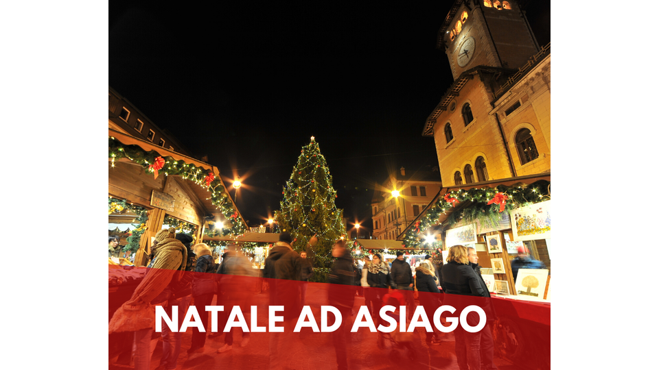 SPECIAL CHRISTMAS IN ASIAGO WITH US 2023